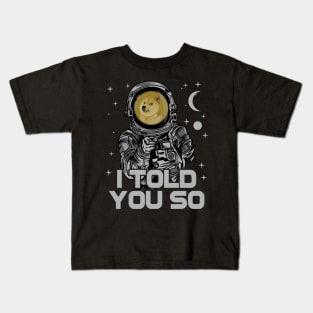 Astronaut Dogecoin DOGE Coin I Told You So Crypto Token Cryptocurrency Wallet Birthday Gift For Men Women Kids Kids T-Shirt